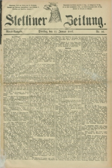 Stettiner Zeitung. 1887, Nr. 16 (11 Januar) - Abend-Ausgabe