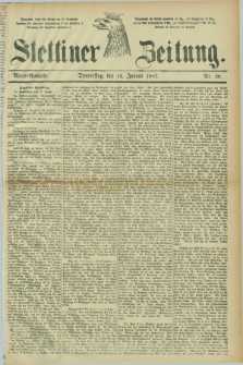 Stettiner Zeitung. 1887, Nr. 20 (13 Januar) - Abend-Ausgabe