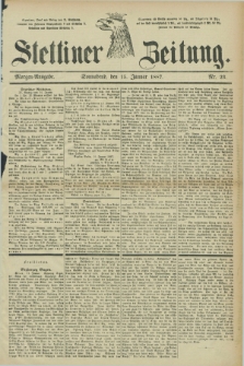 Stettiner Zeitung. 1887, Nr. 23 (15 Januar) - Morgen-Ausgabe