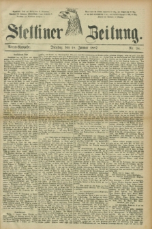 Stettiner Zeitung. 1887, Nr. 28 (18 Januar) - Abend-Ausgabe