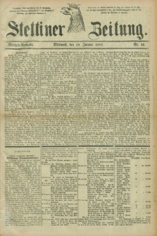 Stettiner Zeitung. 1887, Nr. 29 (19 Januar) - Morgen-Ausgabe