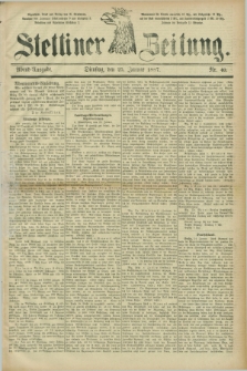 Stettiner Zeitung. 1887, Nr. 40 (25 Januar) - Abend-Ausgabe