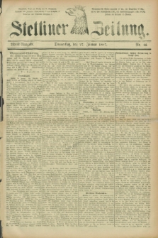 Stettiner Zeitung. 1887, Nr. 44 (27 Januar) - Abend-Ausgabe