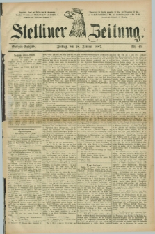 Stettiner Zeitung. 1887, Nr. 45 (28 Januar) - Morgen-Ausgabe