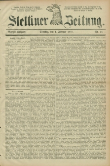 Stettiner Zeitung. 1887, Nr. 51 (1 Februar) - Morgen-Ausgabe