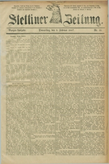 Stettiner Zeitung. 1887, Nr. 55 (3 Februar) - Morgen-Ausgabe