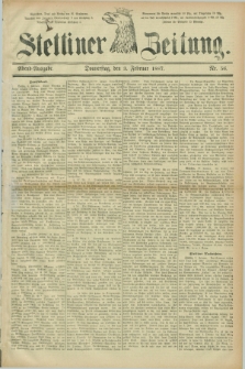 Stettiner Zeitung. 1887, Nr. 56 (3 Februar) - Abend-Ausgabe