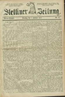 Stettiner Zeitung. 1887, Nr. 63 (8 Februar) - Morgen-Ausgabe