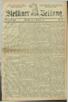 Stettiner Zeitung. 1887, Nr. 65 (9 Februar) - Morgen-Ausgabe