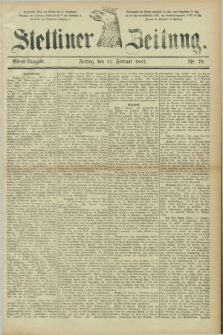 Stettiner Zeitung. 1887, Nr. 70 (11 Februar) - Abend-Ausgabe