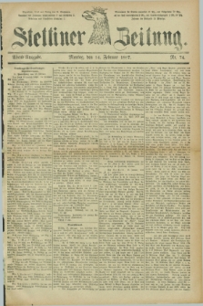 Stettiner Zeitung. 1887, Nr. 74 (14 Februar) - Abend-Ausgabe