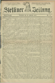 Stettiner Zeitung. 1887, Nr. 78 (16 Februar) - Abend-Ausgabe