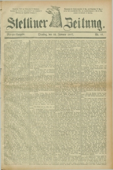 Stettiner Zeitung. 1887, Nr. 87 (22 Februar) - Morgen-Ausgabe