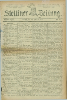Stettiner Zeitung. 1887, Nr. 88 (22 Februar) - Abend-Ausgabe