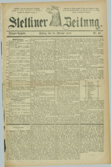 Stettiner Zeitung. 1887, Nr. 93 (25 Februar) - Morgen-Ausgabe