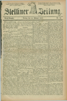 Stettiner Zeitung. 1887, Nr. 94 (25 Februar) - Abend-Ausgabe