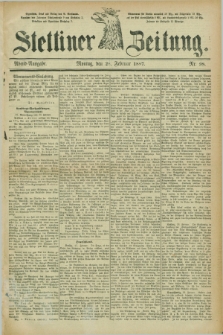 Stettiner Zeitung. 1887, Nr. 98 (28 Februar) - Abend-Ausgabe