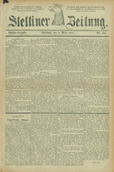Stettiner Zeitung. 1887, Nr. 101 (2 März) - Morgen-Ausgabe