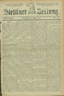 Stettiner Zeitung. 1887, Nr. 102 (2 März) - Abend-Ausgabe