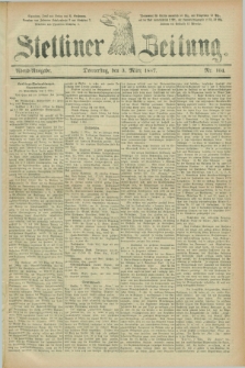 Stettiner Zeitung. 1887, Nr. 104 (3 März) - Abend-Ausgabe