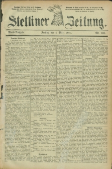 Stettiner Zeitung. 1887, Nr. 106 (4 März) - Abend-Ausgabe