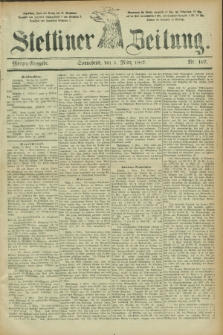 Stettiner Zeitung. 1887, Nr. 107 (5 März) - Morgen-Ausgabe