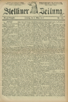 Stettiner Zeitung. 1887, Nr. 109 (6 März) - Morgen-Ausgabe