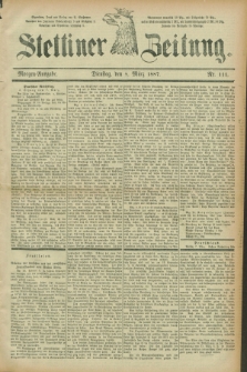 Stettiner Zeitung. 1887, Nr. 111 (8 März) - Morgen-Ausgabe