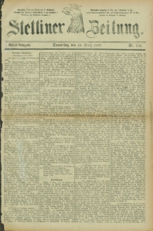 Stettiner Zeitung. 1887, Nr. 116 (10 März) - Abend-Ausgabe