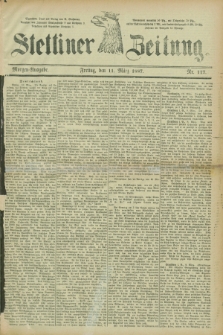 Stettiner Zeitung. 1887, Nr. 117 (11 März) - Morgen-Ausgabe
