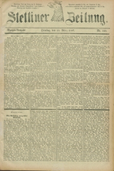 Stettiner Zeitung. 1887, Nr. 123 (15 März) - Morgen-Ausgabe