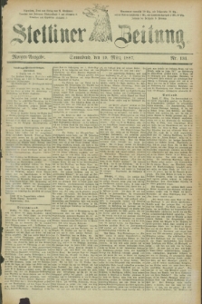 Stettiner Zeitung. 1887, Nr. 131 (19. März) - Morgen-Ausgabe