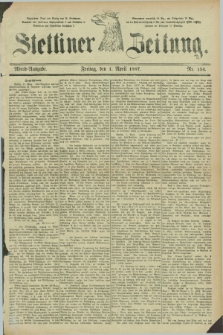 Stettiner Zeitung. 1887, Nr. 154 (1 April) - Abend-Ausgabe