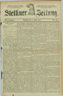 Stettiner Zeitung. 1887, Nr. 161 (6 April) - Morgen-Ausgabe