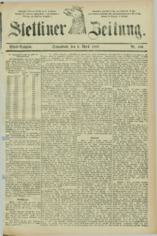 Stettiner Zeitung. 1887, Nr. 166 (9 April) - Abend-Ausgabe