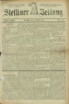 Stettiner Zeitung. 1887, Nr. 191 (26 April) - Morgen-Ausgabe