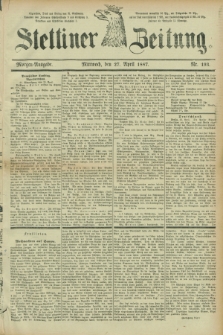 Stettiner Zeitung. 1887, Nr. 193 (27 April) - Morgen-Ausgabe