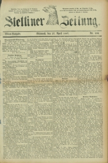 Stettiner Zeitung. 1887, Nr. 194 (27 April) - Abend-Ausgabe