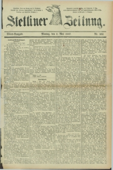 Stettiner Zeitung. 1887, Nr. 202 (2 Mai) - Abend-Ausgabe