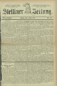 Stettiner Zeitung. 1887, Nr. 207 (6 Mai) - Morgen-Ausgabe