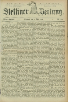 Stettiner Zeitung. 1887, Nr. 211 (8 Mai) - Morgen-Ausgabe