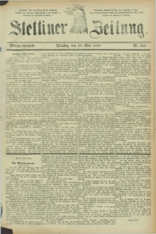 Stettiner Zeitung. 1887, Nr. 213 (10 Mai) - Morgen-Ausgabe