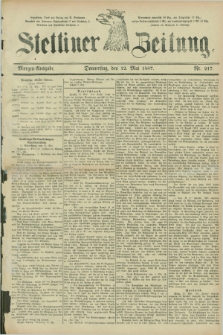 Stettiner Zeitung. 1887, Nr. 217 (12 Mai) - Morgen-Ausgabe