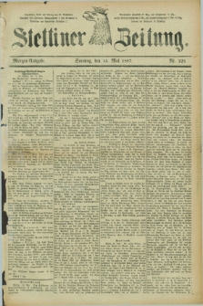 Stettiner Zeitung. 1887, Nr. 223 (15 Mai) - Morgen-Ausgabe