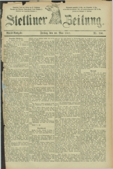 Stettiner Zeitung. 1887, Nr. 230 (20 Mai) - Abend-Ausgabe