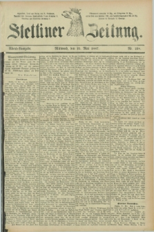 Stettiner Zeitung. 1887, Nr. 238 (25 Mai) - Abend-Ausgabe