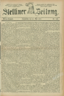 Stettiner Zeitung. 1887, Nr. 243 (28 Mai) - Morgen-Ausgabe