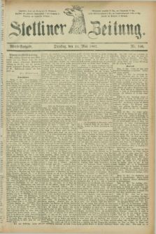 Stettiner Zeitung. 1887, Nr. 246 (31 Mai) - Abend-Ausgabe