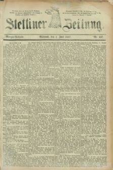 Stettiner Zeitung. 1887, Nr. 247 (1 Juni) - Morgen-Ausgabe