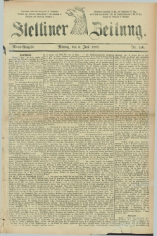 Stettiner Zeitung. 1887, Nr. 256 (6 Juni) - Abend-Ausgabe